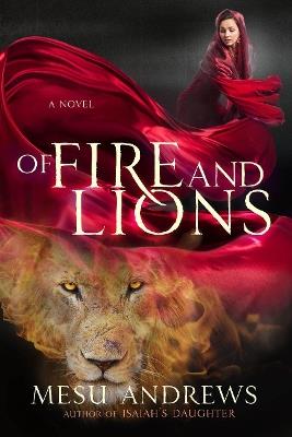 Of Fire and Lions - Mesu Andrews - cover