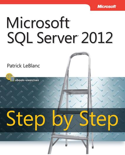 Microsoft SQL Server 2012 Step by Step