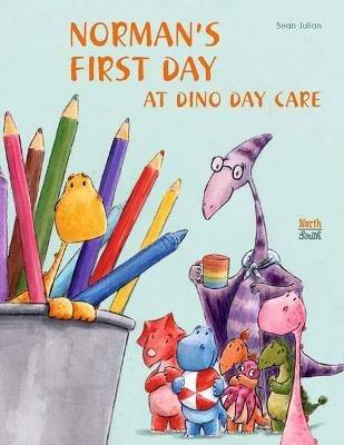 Norman's First Day at Dino Day Care - Sean Julian - cover