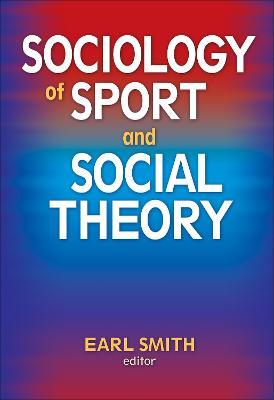 Sociology of Sport and Social Theory - Earl Smith - cover