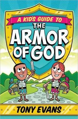 A Kid's Guide to the Armor of God - Tony Evans - cover