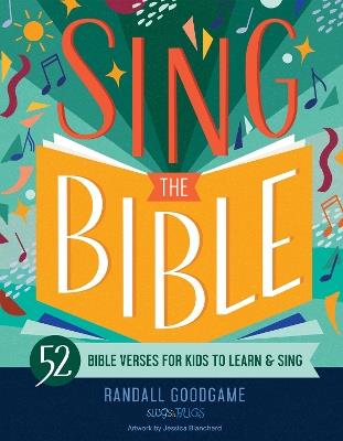 Sing the Bible: 52 Bible Verses for Kids to Learn and Sing - Randall Goodgame - cover