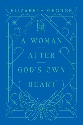 A Woman After God’s Own Heart - Elizabeth George - cover