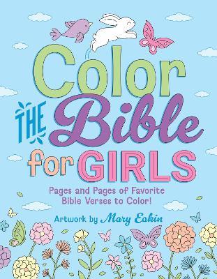 Color the Bible for Girls: Pages and Pages of Favorite Bible Verses to Color! - Harvest House Publishers - cover