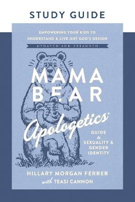Mama Bear Apologetics Guide to Sexuality and Gender Identity Study Guide: Empowering Your Kids to Understand and Live Out God’s Design; Updated and Expanded - Hillary Morgan Ferrer - cover