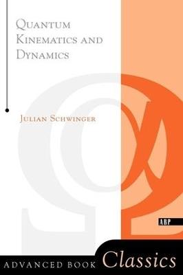 Quantum Kinematics And Dynamic - Julian Schwinger - cover