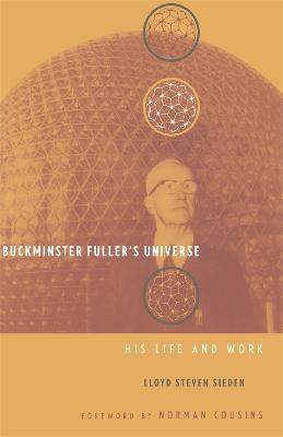 Buckminster Fuller's Universe: An Appreciation - Lloyd Sieden - cover