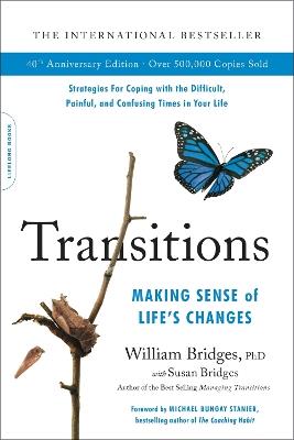 Transitions (40th Anniversary): Making Sense of Life's Changes - William Bridges - cover