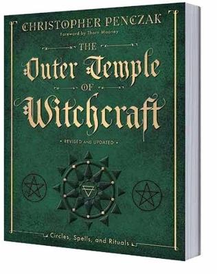 The Outer Temple of Witchcraft: Circles, Spells, and Rituals - Christopher Penczak,Thorn Mooney - cover