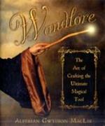 Wandlore: The Art of Crafting the Ultimate Magical Tool