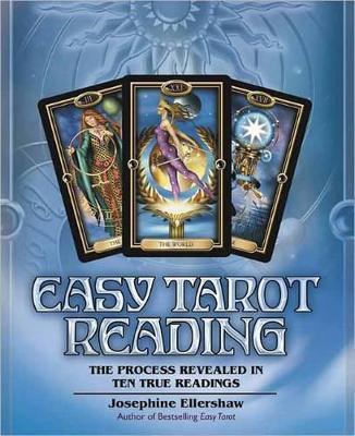 Easy Tarot Reading: The Process Revealed in Ten True Readings - Josephine Ellershaw - cover