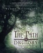 The Path of Druidry: Walking the Ancient Green Way