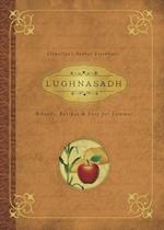 Lughnasadh: Rituals, Recipes and Lore for Lammas