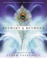 Betwixt and Between: Exploring the Faery Tradition of Witchcraft