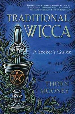 Traditional Wicca: A Seeker's Guide - Thorn Mooney - cover