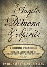 Of Angels, Demons and Spirits: A Sourcebook of British Magic