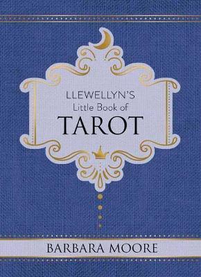 Llewellyn's Little Book of Tarot: Llewellyn's Little Books #8 - Barbara Moore - cover