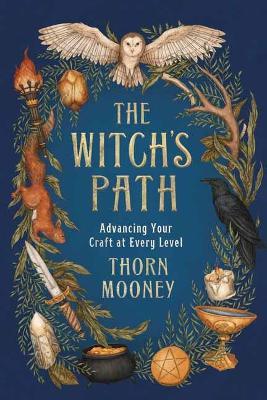 The Witch's Path: Advancing Your Craft at Every Level - Thorn Mooney - cover