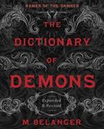 The Dictionary of Demons: Expanded and Revised: Names of the Damned