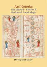 Ars Notoria: The Method: Mediaeval Angel Magic