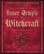 The Inner Temple of Witchcraft: Magick, Meditation and Psychic Development