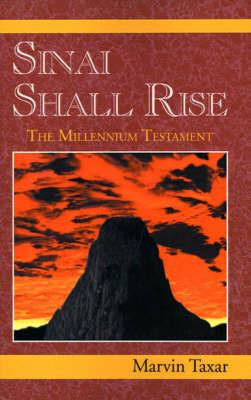 Sinai Shall Rise: The Millennium Testament - Marvin Taxar - cover