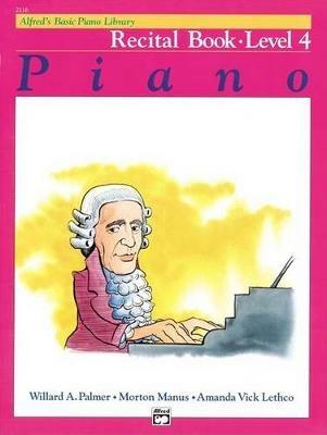Alfred'S Basic Piano Library Recital 4 - Willard A Palmer,Morton Manus,Amanda Vick Lethco - cover