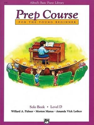 Alfred'S Basic Piano Library Prep Course Solo D - Willard A Palmer,Morton Manus,Amanda Vick Lethco - cover