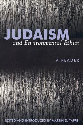 Judaism and Environmental Ethics: A Reader - cover