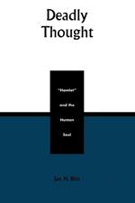 Deadly Thought: Hamlet and the Human Soul