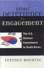 From Deterrence to Engagement: The U.S. Defense Commitment to South Korea