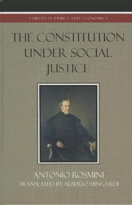 The Constitution Under Social Justice - Antonio Rosmini - cover