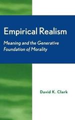 Empirical Realism: Meaning and the Generative Foundation of Morality