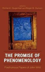 The Promise of Phenomenology: Posthumous Papers of John Wild