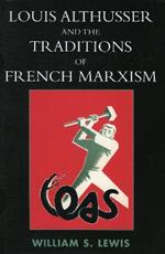 Louis Althusser and the Traditions of French Marxism