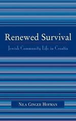 Renewed Survival: Jewish Community Life in Croatia