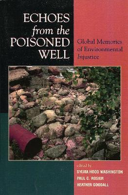 Echoes from the Poisoned Well: Global Memories of Environmental Injustice - cover