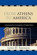 From Athens to America: Virtues and the Formulation of Public Policy