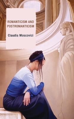 Romanticism and Postromanticism - Claudia Moscovici - cover