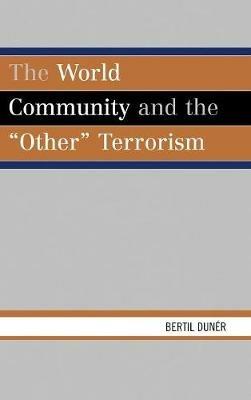 The World Community and the 'Other' Terrorism - Bertil Dunér - cover