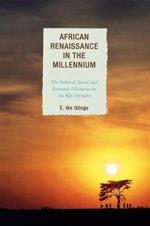 African Renaissance in the Millennium: The Political, Social, and Economic Discourses on the Way Forward