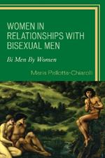 Women in Relationships with Bisexual Men: Bi Men By Women