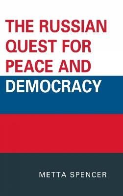 The Russian Quest for Peace and Democracy - Metta Spencer - cover