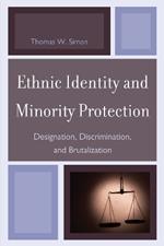 Ethnic Identity and Minority Protection: Designation, Discrimination, and Brutalization