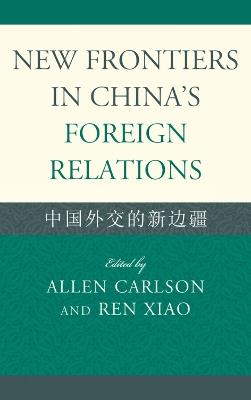 New Frontiers in China's Foreign Relations: Zhongguo Waijiao de Xin Bianjiang - cover