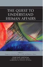 The Quest to Understand Human Affairs: Essays on Collective, Constitutional, and Epistemic Choice