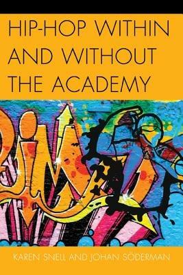 Hip-Hop within and without the Academy - Karen Snell,Johan Söderman - cover