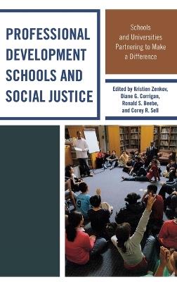 Professional Development Schools and Social Justice: Schools and Universities Partnering to Make a Difference - cover