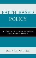 Faith-Based Policy: A Litmus Test for Understanding Contemporary America
