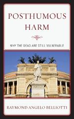 Posthumous Harm: Why the Dead are Still Vulnerable